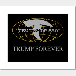 Tru-Trump Fan - Trump Forever (Grey & Yellow on Black) Posters and Art